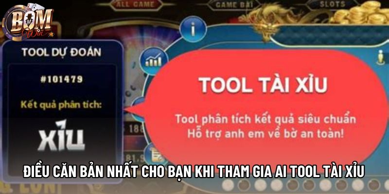 Điều căn bản nhất cho bạn khi tham gia ai tool tài xỉu 