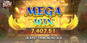 Jackpot Trong Nổ Hũ Là Gì: Cơ Hội Đổi Đời Trong Tích Tắc