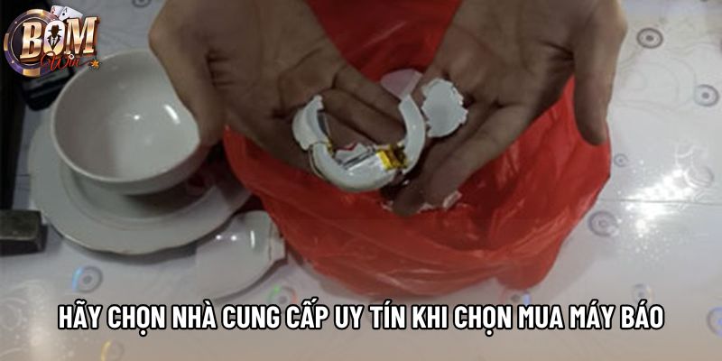 Hãy chọn nhà cung cấp uy tín khi chọn mua máy báo
