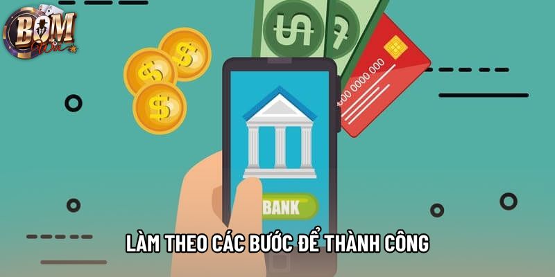 Làm theo các bước để thành công