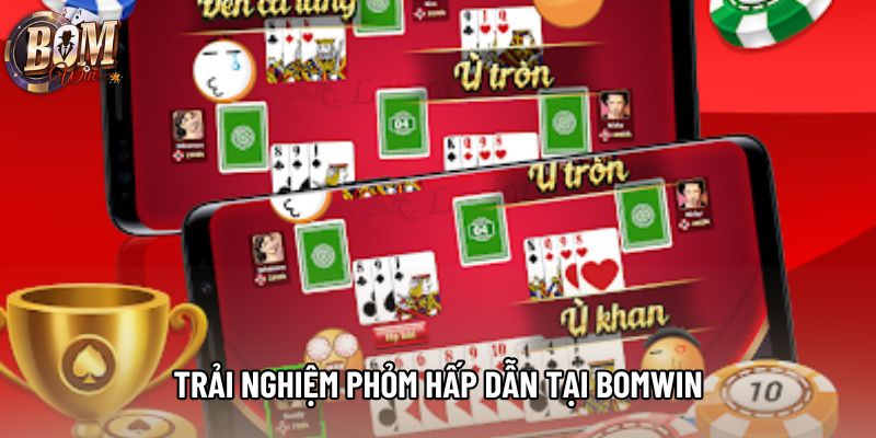Trải nghiệm phỏm hấp dẫn tại Bomwin